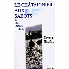 christian-maurel-le-chataignier-aux-sabots-ou-les-longs-hivers-livre-893703822 ML