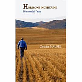 horizons-incertains-d-un-monde-a-l-autre-de-christian-maurel-960431813 ML